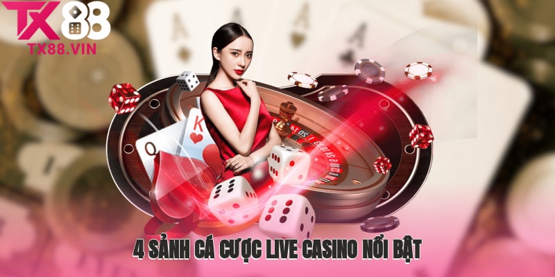 Danh sách 4 sảnh cá cược live casino nổi bật