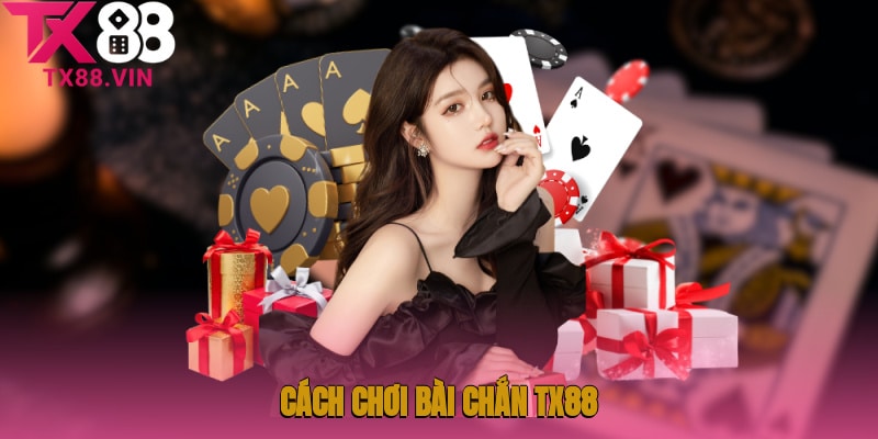 Cách chơi bài Chắn