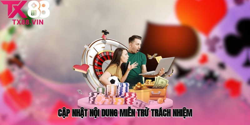 Cập nhật nội dung miễn trừ trách nhiệm mới nhất 2025