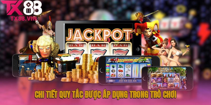 Chi tiết quy tắc được áp dụng trong trò chơi