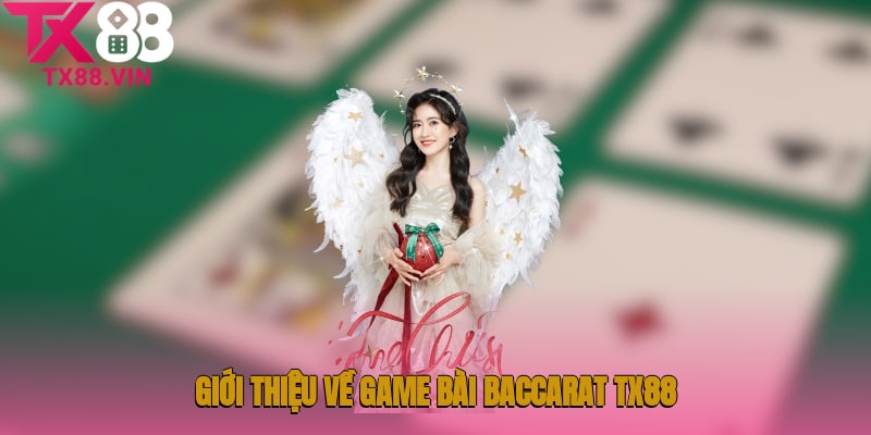 Giới thiệu về game bài Baccarat tại TX88