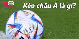 Kèo Châu Á TX88