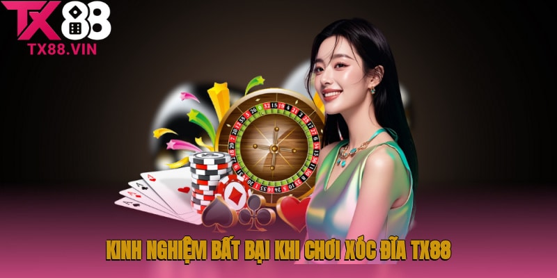 Kinh nghiệm bất bại khi chơi Xóc đĩa TX88