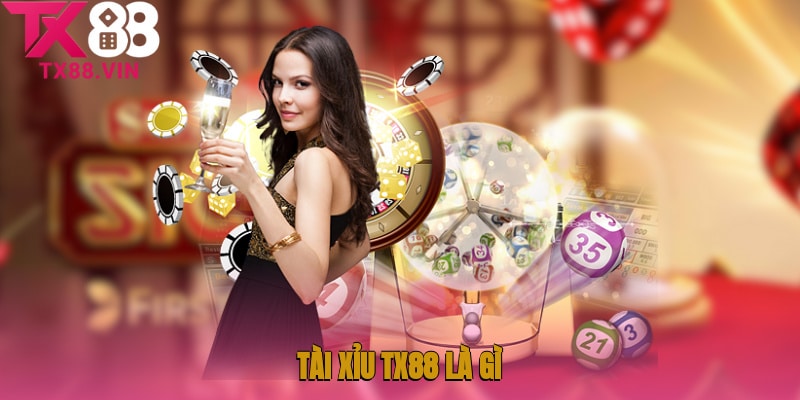 Tài xỉu TX88 là gì?