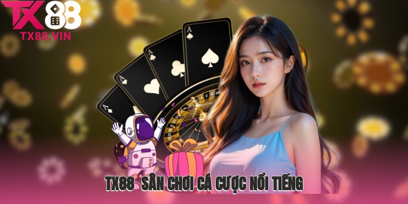 Giới thiệu TX88 - Sân chơi cá cược nổi tiếng